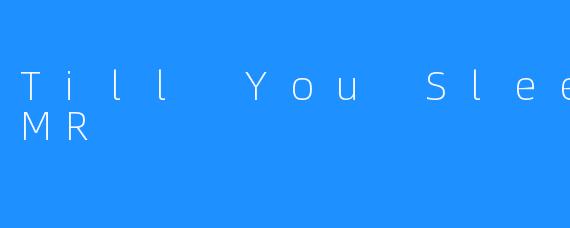 Till You Sleep ASMR